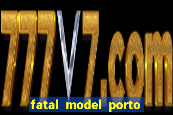 fatal model porto alegre do norte